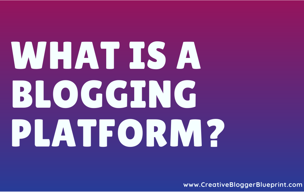 What is a blogging platform